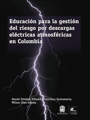 cover image of Educación para la gestión del riesgo por descargas eléctricas atmosféricas en Colombia